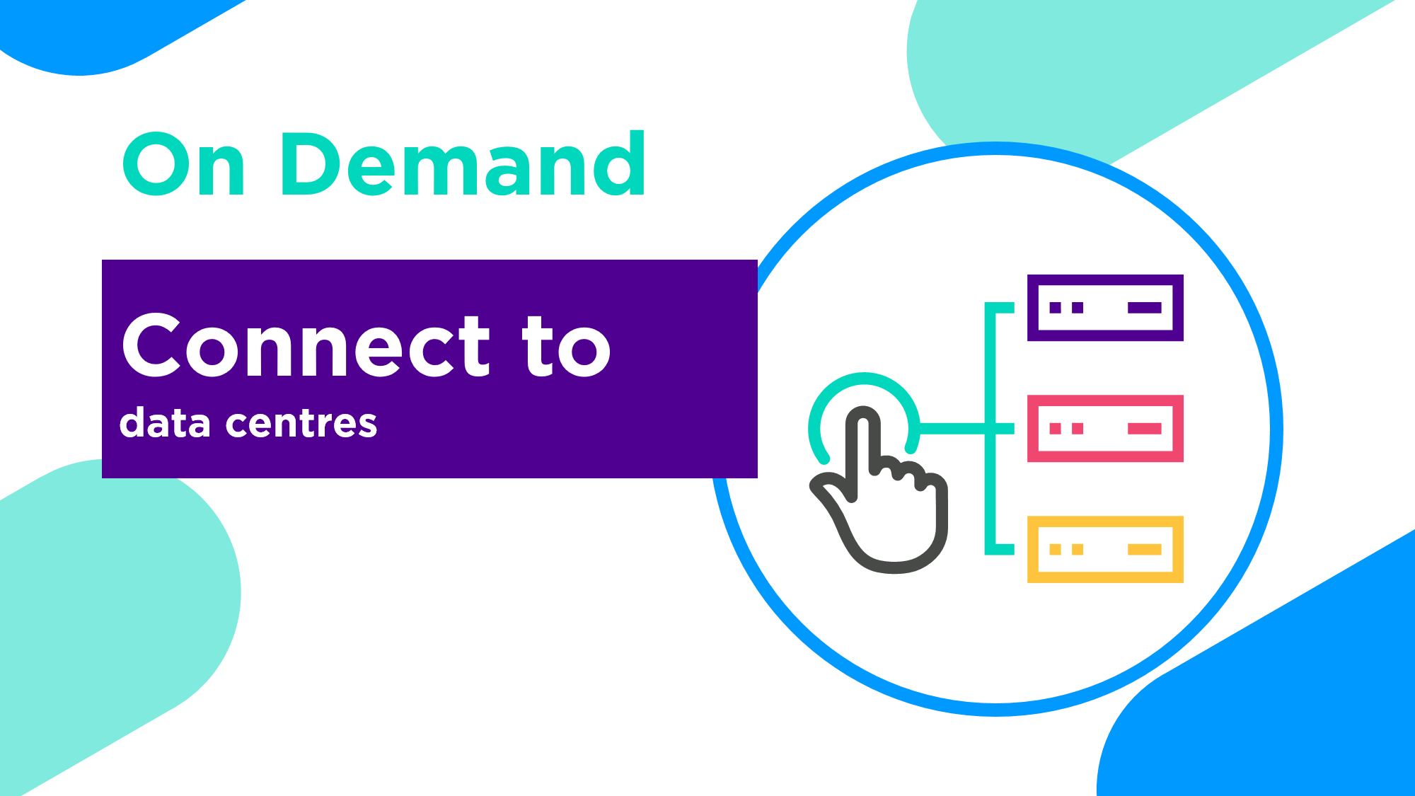 Connect to datacentres Connect to datacentres