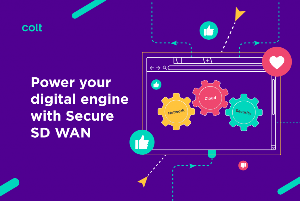 Power your digital engine with secure SD WAN Colt Technology Services